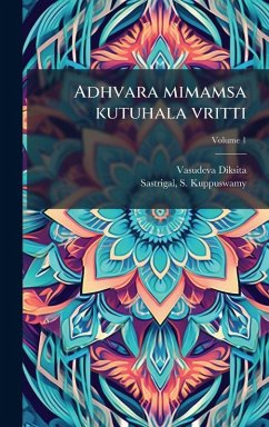Adhvara mimamsa kutuhala vritti - Diksita, Vasudeva; Kuppuswamy, Sastrigal S
