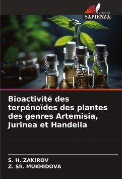 Bioactivité des terpénoïdes des plantes des genres Artemisia, Jurinea et Handelia - ZAKIROV, S. H.;MUKHIDOVA, Z. Sh.