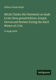 Micah Clarke; His Statement as made to his three grandchildren Joseph, Gervas and Reuben During the Hard Winter of 1734