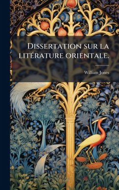 Dissertation sur la litÃ(c)rature orientale. - Jones, William Dissertation sur la litÃ(c)rature orientale. - Jones, William