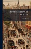 In the Shadow of Moroni In the Shadow of Moroni