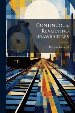 Continuous, Revolving Drawbridges - Herschel, Clemens