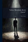 "still Waters Run Deep"