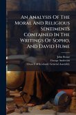 An Analysis Of The Moral And Religious Sentiments Contained In The Writings Of Sopho, And David Hume