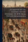 A Chapter In The History Of The Epidemic Of 1878 From Private Memoranda A Chapter In The History Of The Epidemic Of 1878 From Private Memoranda