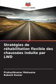 Stratégies de réhabilitation flexible des chaussées induite par LWD Stratégies de réhabilitation flexible des chaussées induite par LWD