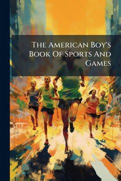 Cover The American Boy's Book Of Sports And Games