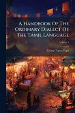 A Handbook Of The Ordinary Dialect Of The Tamil Language A Handbook Of The Ordinary Dialect Of The Tamil Language