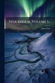 Stockholm, Volume 1...