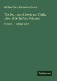 The Journals of Lewis and Clark; 1804-1806, In Four Volumes