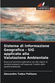 Sistema di Informazione Geografica - SIG applicato alla Valutazione Ambientale Sistema di Informazione Geografica - SIG applicato alla Valutazione Ambientale