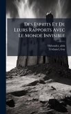 Des Esprits Et De Leurs Rapports Avec Le Monde Invisible Des Esprits Et De Leurs Rapports Avec Le Monde Invisible