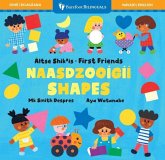 First Friends: Shapes (Bilingual Navajo & English) First Friends: Shapes (Bilingual Navajo & English)