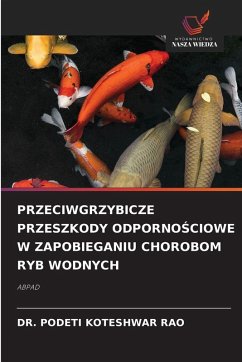 Cover PRZECIWGRZYBICZE PRZESZKODY ODPORNO¿CIOWE W ZAPOBIEGANIU CHOROBOM RYB WODNYCH