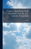 Temple Anthems For General Use By All Church Choirs Temple Anthems For General Use By All Church Choirs