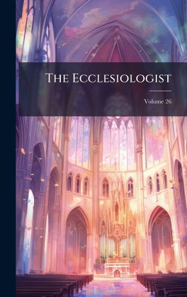 The Ecclesiologist The Ecclesiologist