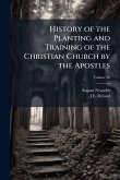 History of the Planting and Training of the Christian Church by the Apostles History of the Planting and Training of the Christian Church by the Apostles