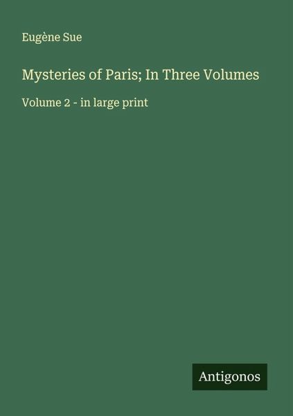 Mysteries of Paris; In Three Volumes Mysteries of Paris; In Three Volumes