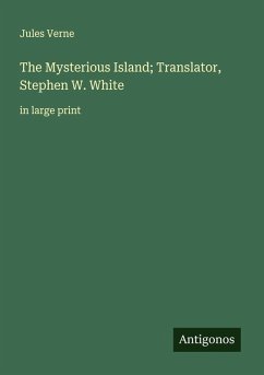 The Mysterious Island; Translator, Stephen W. White Cover The Mysterious Island; Translator, Stephen W. White