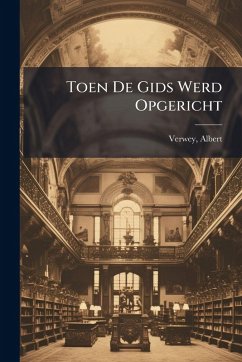 Cover Toen De Gids Werd Opgericht