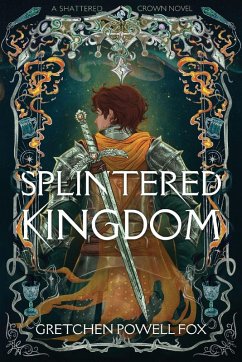 Splintered Kingdom - Fox, Gretchen Powell Splintered Kingdom - Fox, Gretchen Powell