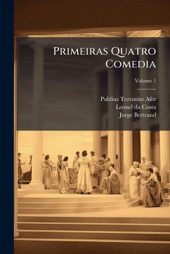 Primeiras Quatro Comedia - Afer, Publius Terentius; Bertrand, Jorge