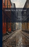 Opere Scelte, Volume 2... Opere Scelte, Volume 2...