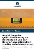 Angleichung der Qualitätssicherung an Hochschulen und der Beschäftigungsfähigkeit von Hochschulabsolventen Angleichung der Qualitätssicherung an Hochschulen und der Beschäftigungsfähigkeit von Hochschulabsolventen