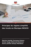 Principes du régime simplifié des trusts au Mexique RESICO Principes du régime simplifié des trusts au Mexique RESICO