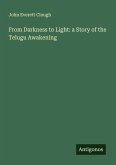 From Darkness to Light: a Story of the Telugu Awakening From Darkness to Light: a Story of the Telugu Awakening