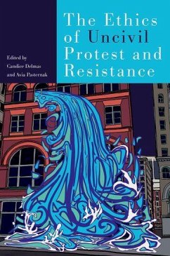 Cover The Ethics of Uncivil Protest and Resistance