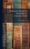 Primary Sources, Historical Collections Primary Sources, Historical Collections