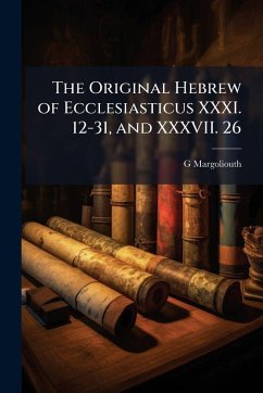 Cover The Original Hebrew of Ecclesiasticus XXXI. 12-31, and XXXVII. 26