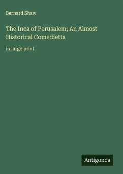Cover The Inca of Perusalem; An Almost Historical Comedietta