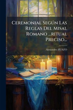 Ceremonial Segðn Las Reglas Del Misal Romano ...ritual Preciso... Cover Ceremonial Segðn Las Reglas Del Misal Romano ...ritual Preciso...