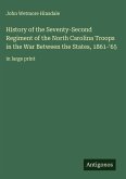 History of the Seventy-Second Regiment of the North Carolina Troops in the War Between the States, 1861-'65