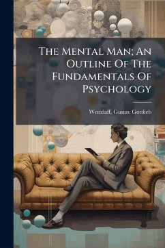 Cover The Mental Man; An Outline Of The Fundamentals Of Psychology