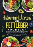 Histaminintoleranz und Fettleber Kochbuch Histaminintoleranz und Fettleber Kochbuch