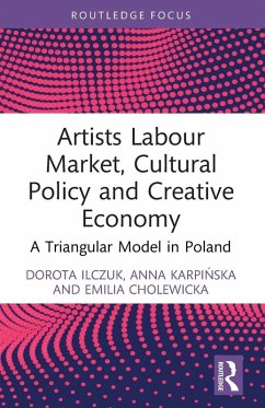 Artists Labour Market, Cultural Policy and Creative Economy - Ilczuk, Dorota; Karpi¿ska, Anna; Cholewicka, Emilia