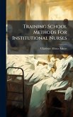 Training School Methods For Institutional Nurses