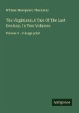 The Virginians; A Tale Of The Last Century, In Two Volumes
