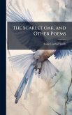 The Scarlet oak, and Other Poems