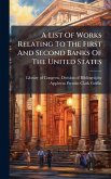 A List Of Works Relating To The First And Second Banks Of The United States A List Of Works Relating To The First And Second Banks Of The United States
