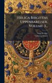 Heliga Birgittas Uppenbarelser, Volume 3...