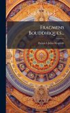 Fragmens Bouddhiques...