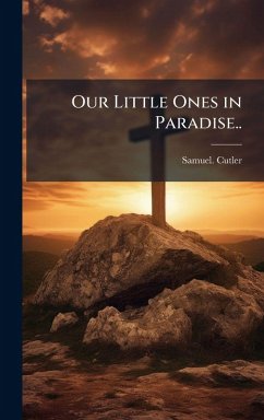 Our Little Ones in Paradise.. - Cutler, Samuel