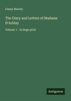 The Diary and Letters of Madame D'Arblay - Burney, Fanny