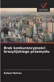 Brak konkurencyjno¿ci brazylijskiego przemys¿u Brak konkurencyjno¿ci brazylijskiego przemys¿u
