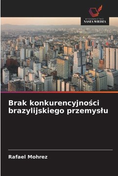 Cover Brak konkurencyjno¿ci brazylijskiego przemys¿u
