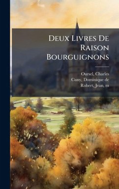 Deux Livres De Raison Bourguignons - Oursel, Charles Deux Livres De Raison Bourguignons - Oursel, Charles